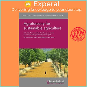 Sách - Agroforestry for Sustainable Agriculture by Prof. María Rosa Mosquera-Losada (UK edition, hardcover)