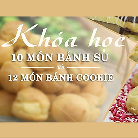 Unica - Khóa Học 10 Món Bánh Su Và 12 Món Bánh Cookie
