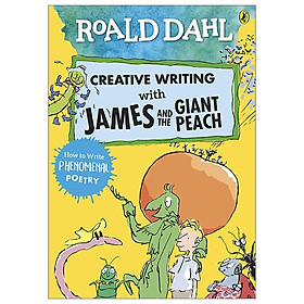 [Download Sách] Roald Dahl Creative Writing With James And The Giant Peach: How To Write Phenomenal Poetry