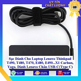 Sạc dùng cho Laptop Lenovo Thinkpad T490 T480 T470 E480 E490...X1 Carbon Yoga. Dành Lenovo Chân USB-C (Type C) 20V-3 - Hàng Nhập Khẩu New Seal