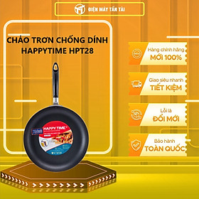 Mua CHẢO TRƠN CHỐNG DÍNH HAPPYTIME HPT28 - Hàng chính hãng
