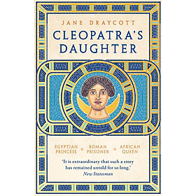 Sách lịch sử tiếng Anh - Cleopatra's Daughter - Bloomsbury Publishing PLC