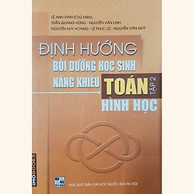 Hình ảnh Sách Định hướng bồi dưỡng học sinh năng khiếu Toán tập 2 Hình Học