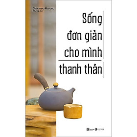 Sách Sống Đơn Giản Cho Mình Thanh Thản