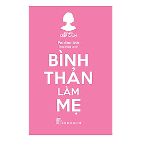 Keep Calm - Bình thản làm mẹ