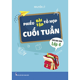 Phiếu Bài Tập Tổ Hợp Cuối Tuần Cho Học Sinh Lớp 4