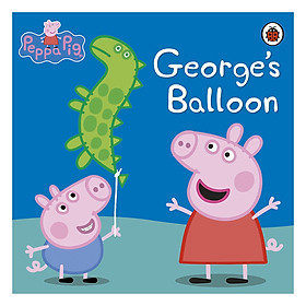 [Download Sách] Peppa Pig: George’s Balloon