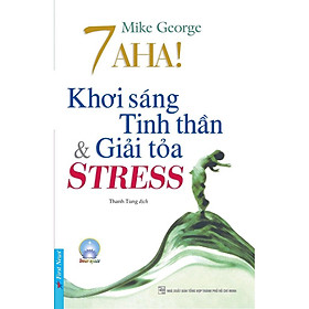 Sách - 7 Aha! Khơi Sáng Tinh Thần Và Giải Tỏa Stress - First News