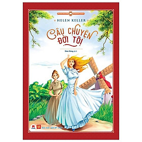 Câu Chuyện Đời Tôi (Tái Bản 2020)