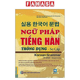 Ngữ Pháp Tiếng Hàn Thông Dụng Sơ Cấp (Tái Bản)