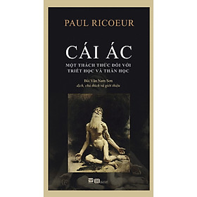 CÁI ÁC - Một thách thức đối với Triết học và Thần học - Paul Ricoeur - NNC Bùi Văn Nam Sơn dịch - (bìa mềm)