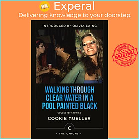 Sách - Walking Through Clear Water In a Pool Painted Black - Collected Stories by Cookie Mueller (UK edition, paperback)