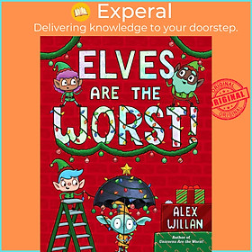 Sách - Elves Are the Worst! by Alex Willan (UK edition, hardcover)