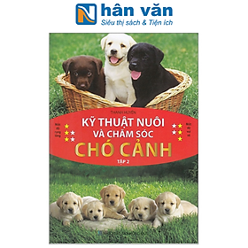 Kỹ Thuật Nuôi Và Chăm Sóc Chó Cảnh – Tập 2