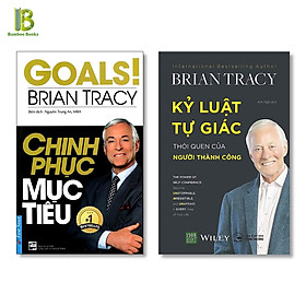 Combo 2 Cuốn Sách Của Brian Tracy: Chinh Phục Mục Tiêu + Kỷ Luật Tự Giác Thói Quen Của Người Thành Công - International Bestselling Author