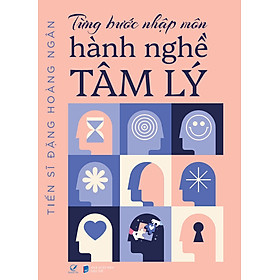 TỪNG BƯỚC NHẬP MÔN HÀNH NGHỀ TÂM LÝ – Đặng Hoàng Ngân – Quảng Văn – NXB Dân Trí
