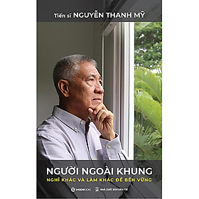 Người ngoài khung - Nghĩ khác và làm khác để bền vững