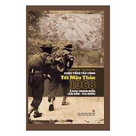 Hình ảnh Cuộc Tổng Tấn Công Tết Mậu Thân 1968 Ở Khu Trọng Điểm Sài Gòn Gia Định