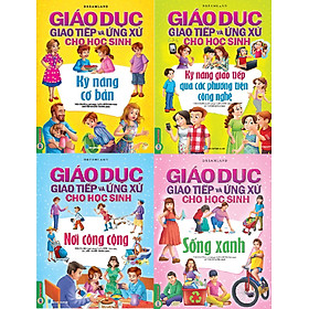 Combo Giáo Dục Giao Tiếp Và Ứng Xử Cho Học Sinh (4 Quyển): Kỹ Năng Cơ Bản + Kỹ Năng Giao Tiếp Qua Các Phương Tiện Công Nghệ + Nơi Công Cộng + Sống Xanh