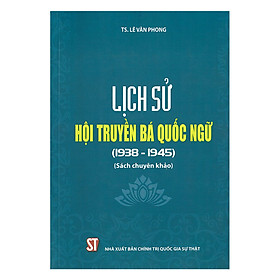 Lịch Sử Hội Truyền Bá Quốc Ngữ (1938 - 1945)