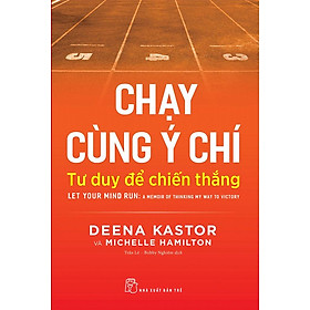 Sách Chạy Cùng Ý Chí - Tư Duy Để Chiến Thắng