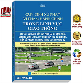 QUY ĐỊNH XỬ PHẠT VI PHẠM HÀNH CHÍNH TRONG LĨNH VỰC GIAO THÔNG – ĐÀO TẠO, SÁT HẠCH, CẤP GIẤY PHÉP LÁI XE, ĐĂNG KIỂM, KIỂM TRA CHẤT LƯỢNG, QUY TRÌNH CẤP, THU HỒI ĐĂNG KÝ, BIỂN SỐ PHƯƠNG TIỆN GIAO THÔNG CƠ GIỚI ĐƯỜNG BỘ