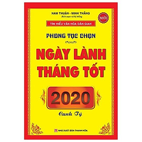 Sách Phong Tục Chọn Ngày Lành Tháng Tốt - Canh Tý 2020