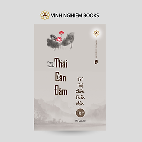 Sách - Thái Căn Đàm - Trí Tuệ Chốn Thiền Môn - Tập 2 - Vĩnh Nghiêm Books