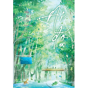 Ai Đó: Tập 1 - Tặng Kèm Bookmark, Thẻ Học Sinh Random 1 Trong 2 Mẫu (Số Lượng Có Hạn)