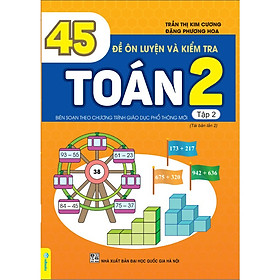 45 đề ôn luyện và kiểm tra Toán 2 - Biên soạn theo chương trình GDPT mới