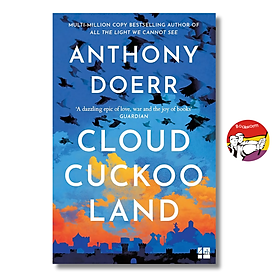 Sách - Cloud Cuckoo Land by Anthony Doerr | Historical Fiction / Science / Fantasy in English