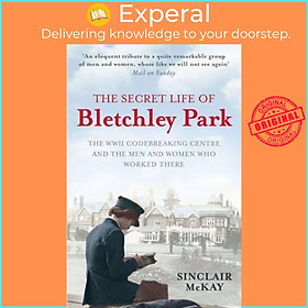 Hình ảnh Sách - The Secret Life of Bletchley Park : The History of the Wartime Codebrea by Sinclair Mckay (UK edition, paperback)