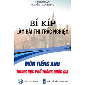 Bí Kíp Làm Bài Thi Trắc Nghiệm Môn Tiếng Anh THPT Quốc Gia _HERO