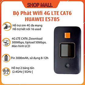 Bộ Phát Wifi 4G Lte Cat6 HUAWEI E5785 – Hỗ Trợ 2 Băng Tần 2.4ghz và 5ghz Tốc Độ 300Mb, Màn Hình Lcd Pin 3000mAh giao hành nhanh - Hàng Nhập Khẩu