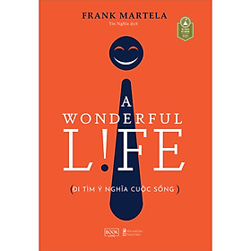 Sách: A Wonderful Life - Đi Tìm Ý Nghĩa Cuộc Sống