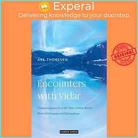 Sách - Encounters with Vidar - Communications from the Outer Etheric Realm - Fro by Are Thoresen (UK edition, paperback)