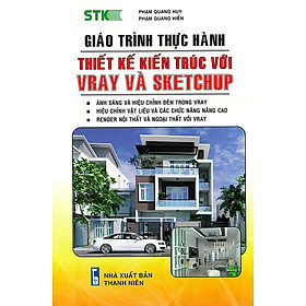 [Download Sách] Giáo Trình Thực Hành Thiết Kế Kiến Trúc Với Vray Và Sketchup