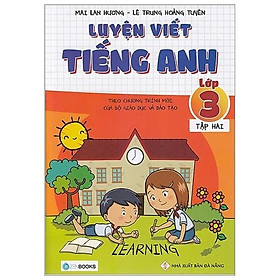 Luyện Viết Tiếng Anh Lớp 3 (Tập 2) (Tái Bản)