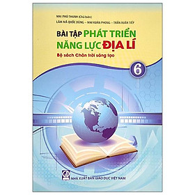 [Download Sách] Bài Tập Phát Triển Năng Lực Địa Lí Lớp 6 (Bộ Sách Chân Trời Sáng Tạo)