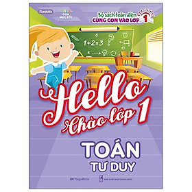 Sách Hello Chào Lớp 1 - Toán Tư Duy