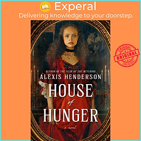 Sách - House of Hunger by Alexis Henderson (UK edition, hardcover)