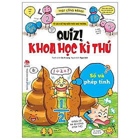 Sách Comic - Quiz! Khoa Học Kì Thú - Số Và Phép Tính
