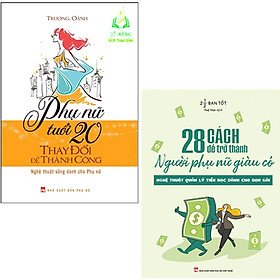 Sách- Bộ 2 Cuốn Phụ Nữ Tuổi 20 Thay Đổi Để Thành Công + 28 Cách Để Trở Thành Người Phụ Nữ Giàu Có (TB) (ML)