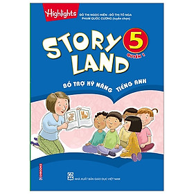 Story Land - Bổ Trợ Kỹ Năng Tiếng Anh 5 (Quyển 1)