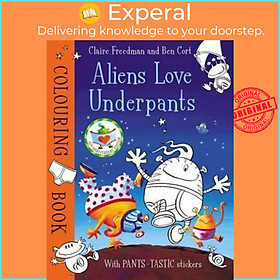 Ảnh bìa Sách - Aliens Love Underpants Colouring Book by Claire Freedman Ben Cort (UK edition, paperback)