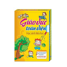 Giáo Dục Toàn Diện - Học Sinh Tiểu Học ( Bộ 3 Cuốn Có Hộp)