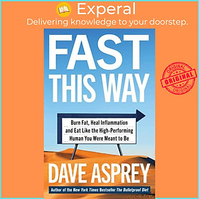 Sách - Fast This Way - Burn Fat, Heal Inflammation and Eat Like the High-Performi by Dave Asprey