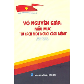 Hình ảnh Võ Nguyên Giáp: Mẫu Mực 