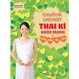 Hình ảnh sách Sách: Chuẩn Bị Cho Một Thai Kì Khỏe Mạnh Và Chào Đón Bé Yêu - TSMB