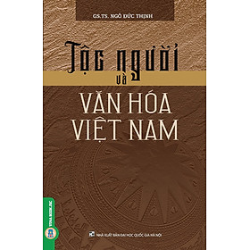 Hình ảnh Tộc Người Và Văn Hóa Việt Nam - GS.TS. Ngô Đức Thịnh - (bìa mềm)